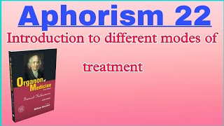 Aphorism 22  Introduction to Different Mode of Treatment  Organon of medicine [upl. by Scotty]