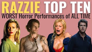 Top 10 WORST Razzie Nominated Horror Performances of ALL TIME [upl. by Olrac]