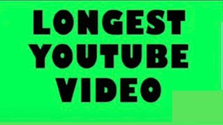 THE LONGEST VIDEO ON YOUTUBE  596 HOURS 310 [upl. by Kain421]