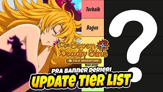 UPDATE TIERLIST Karakter Legendary Pra Banner DERIERI  Seven Deadly Sins Idle Adventure [upl. by Veradi]