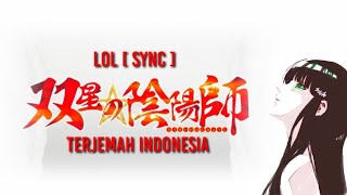 Opening 3 Sousei no Onmyouji Lol  SYNC  terjemah Indonesia [upl. by Helsie]