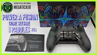 Come Settare i Paddles del Controller PowerA Fusion Playstation 4  Tutorial ITA [upl. by Adnohsak]