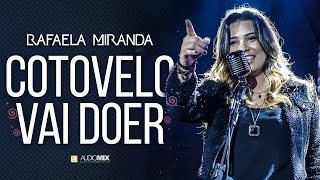 Cotovelo Vai Doer  Rafaela Miranda Videoclipe Oficial [upl. by Gresham]