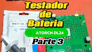 Testador de bateria ATORCH DL24 Parte 3 [upl. by Uttica711]