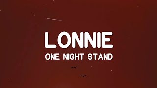 Lonnie  One Night Stand Lyrics  Love me Love me say that you love me [upl. by Logan]