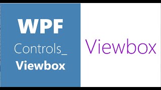 WPF Controls 18 Viewbox HD  VS2019  ViewBox In WPF [upl. by Corie74]