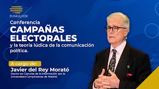 Campañas Electorales y la teoría lúdica de la comunicación política  Javier del Rey Morató [upl. by Nede]