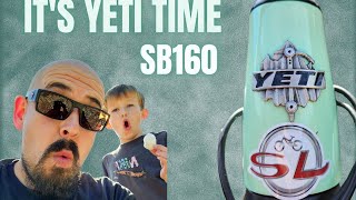 I GOT A YETI  SB160 Celebration [upl. by Myca]