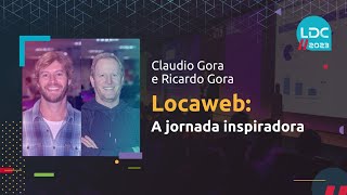 A inspiradora jornada da Locaweb  Claudio Gora e Ricardo Gora [upl. by Kinna]