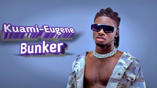 Bunker lyricsKuami Eugene [upl. by Liba]