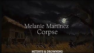 Melanie Martinez  Corpse March 9th 2021 Unreleased Tradução  Lyrics [upl. by Olodort]