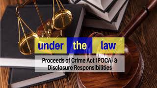 Under The Law  Proceeds of Crime Act amp Disclosure Responsibilities [upl. by Immac]