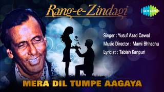 Mera Dil Tumpe Aagaya  Ghazal Song  Yusuf Azad Qawal [upl. by Eimmac]