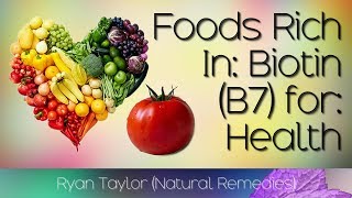 Foods Rich in Biotin Vitamin B7 [upl. by Kimmy]