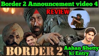 Border 2 Announcement Video 4 Review Border 2 Updates Border 2 Aahan Shetty video [upl. by Llenyar]