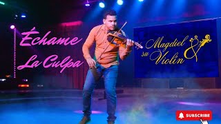 Échame la Culpa Luis Fonsi ft Demi Lovato Violín Cover Magdiel y su Violinluisfonsi violin [upl. by Aymer]