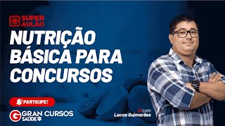 Super aulão de Nutrição Básica para concursos com Lucas Guimarães [upl. by Neirb]