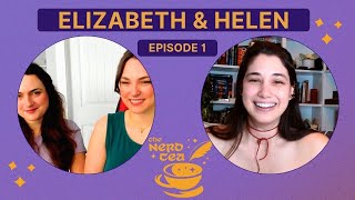 THE NERD TEA Elizabeth amp Helen Episode 1  Author Interview [upl. by Yunick619]