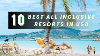 TOP 10 The Best ALl Inclusive Resorts In USA [upl. by Andras628]