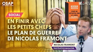 quotVOUS NE DÉTESTEZ PAS LE LUNDIquot  LENFER DU MONDE DU TRAVAIL NICOLAS FRAMONT [upl. by Tiphanie]