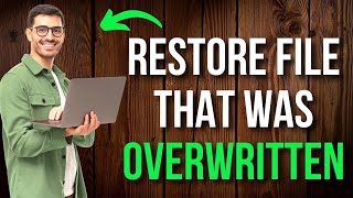 How to Restore a File That Was Overwritten Easy Guide [upl. by Ayila]