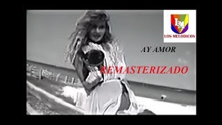 Los Melodicos  Ay Amor Video Oficial Remasterizado [upl. by Aisanahta]