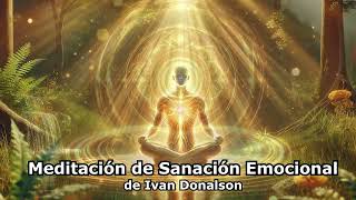 LA MAS PODEROSA MEDITACIÓN DE SANACIÓN EMOCIONAL [upl. by Drye]