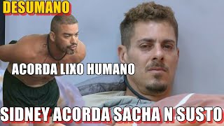 SIDNEY ACORDA SACHA N SUSTO ACORDA LIXO HUMANO VAI DOMIR N CHÃO DA SALA [upl. by Aihsaei731]