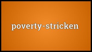 Povertystricken Meaning [upl. by Uttasta]