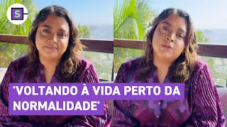 Preta Gil sobre estado de saúde Voltando à vida perto da normalidade [upl. by Sorci]