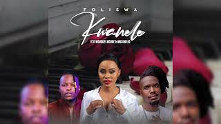 Foliswa  Kwanele Ft Mduduzi Ncube amp Musiholiq Official Audio [upl. by Orth]