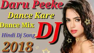 Daru Peeke Dance Kare Dance Mix Hindi Dj Song [upl. by Neelyaj]