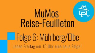 MuMos ReiseFeuilleton  Folge 6 Mühlberg an der Elbe [upl. by Ajidahk]