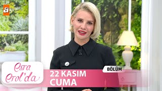 Esra Erolda 22 Kasım 2024  Tek Parça [upl. by Justinn]