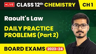 Raoults Law  Solutions  DPP amp Doubt Solving Session Part 2  Class 12 Chemistry Chapter 1 LIVE [upl. by Putnem]