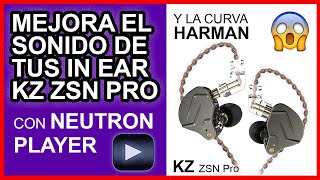 ✅ Mejora el sonido de tus quotKZ ZSN PROquot con Neutron Player según la curva Harman [upl. by Nilrac]