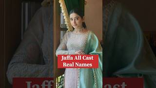 Jaffa All Cast Real Names jaffa jaffa17 jaffa16 mawrahocane [upl. by Pederson]