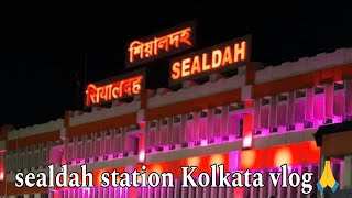 Sealdah railway station । শিয়ালদহ রেল ষ্টেশন 🚟 Kolkata । West BengaL 🇮🇳 INDIA 🇮🇳vlog [upl. by Molton101]