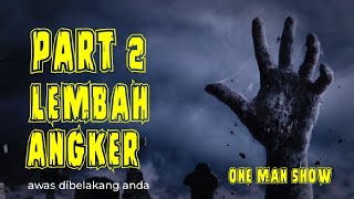 LEMBAH ANGKER PART 2 [upl. by Enihpesoj]