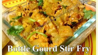 Sorekai Palya  Bottle Gourd Stir Fry  Lauki Ki Sabzi [upl. by Enotna172]