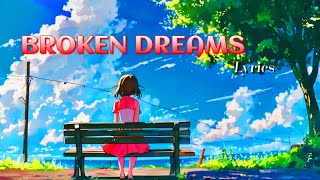 Nightcore BROKEN DREAMS Lyrics  Dreamy Epic  EMV [upl. by Naasah]