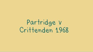 Partridge v Crittenden 1968 [upl. by Ojyma709]