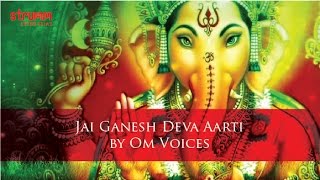 Jai Ganesh Deva Aarti by Om Voices [upl. by Allanson]