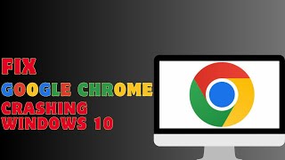 How To Fix Google Chrome Crashing On Windows 10 [upl. by Dorolisa]