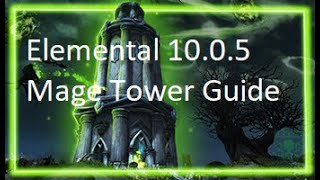 Elemental Shaman Mage Tower guide 1005 [upl. by Nnylidnarb252]