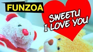 SWEETU I LOVE YOU  Funzoa Funny Love Song  Mimi Teddy Bojo Teddy  Funzoa Teddy Videos [upl. by Lemhaj34]