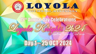 Loyola knights 2k24  15th Annual Day Celebrations  Day 1 25 Oct 2024 [upl. by Kcirdneh]