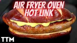 How to cook a Hot Link in the Air Fryer Oven [upl. by Swift]