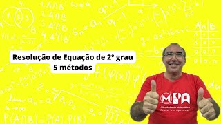 Aula 24  Função de 2º grau  Parte 2  Resolução de equação de 2º Grau  5 métodos [upl. by Ofloda248]