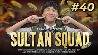 DRAMA SULTAN SQUAD EPS 40 [upl. by Meece]